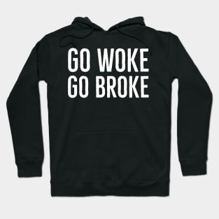 Go Woke Go Broke Hoodie